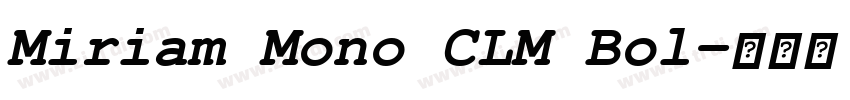 Miriam Mono CLM Bol字体转换 Miriam Mono CLM Bol字体转换